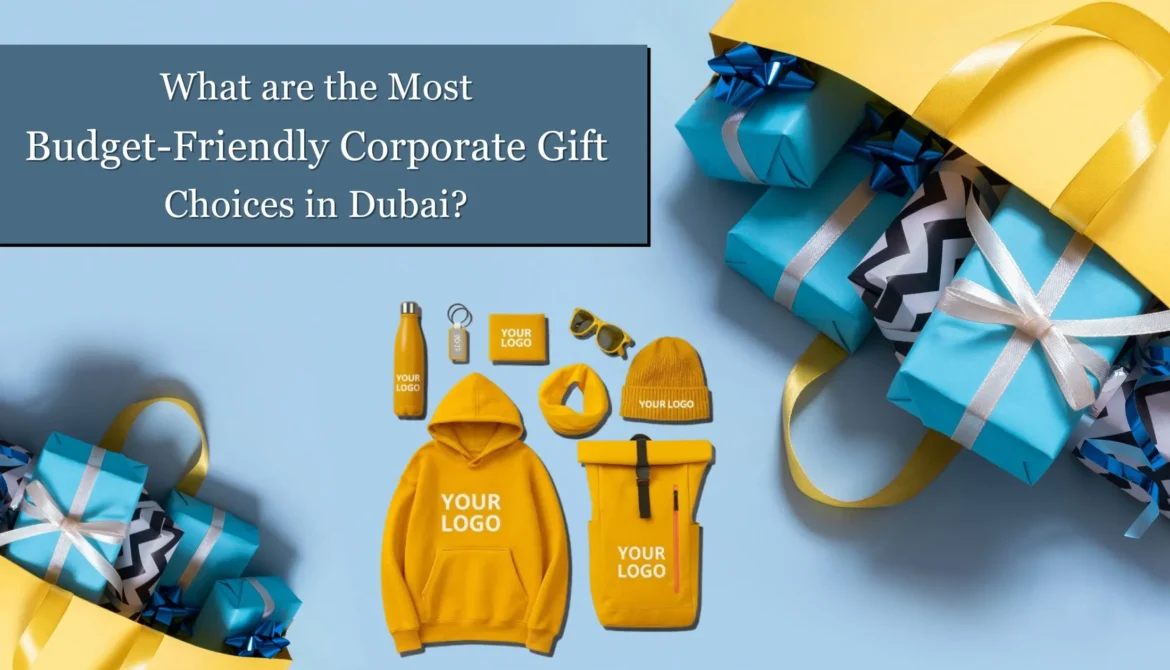 What are the most affordable corporate gifting choice in Dubai