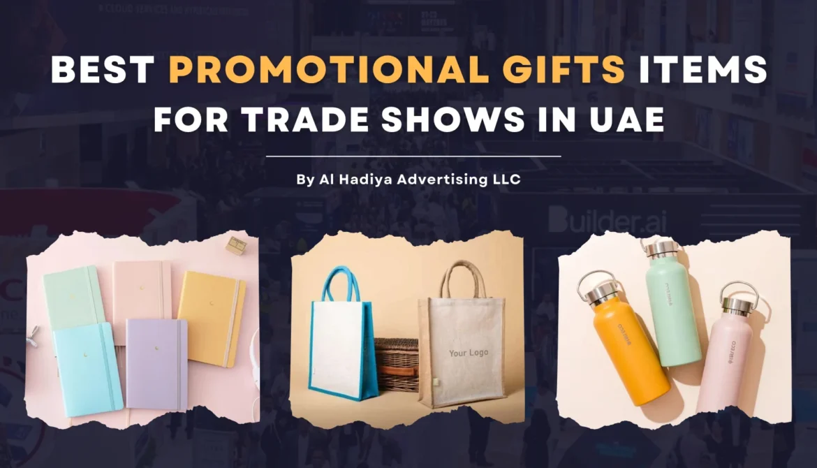 Best Promotional Gifts Items for Trade Shows in UAE 2026