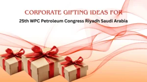 Corporate Gifts Ideas for 25th WPC Petroleum Congress Riyadh