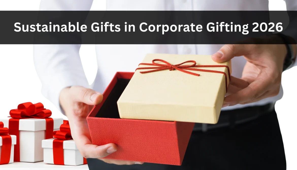 Sustainable Gifts in Corporate Gifting 2026