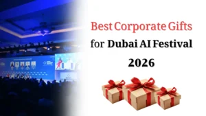 Best Corporate Gifts for Dubai AI Festival 2026