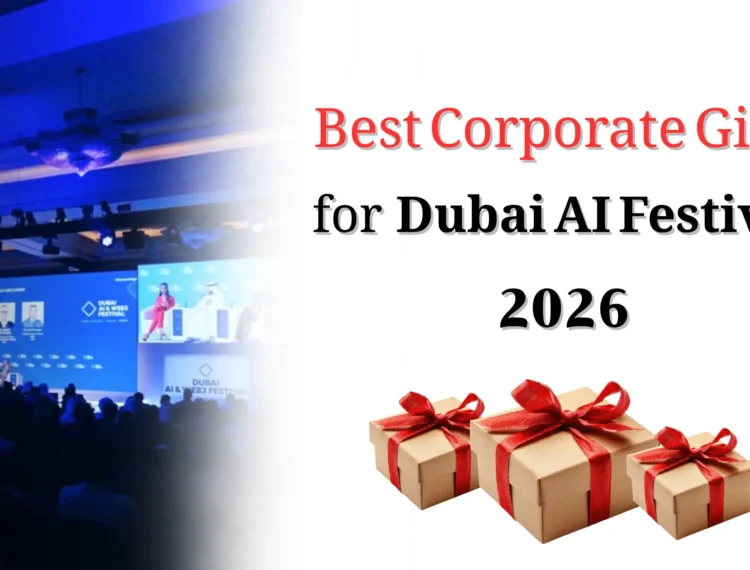 Best Corporate Gifts for Dubai AI Festival 2026