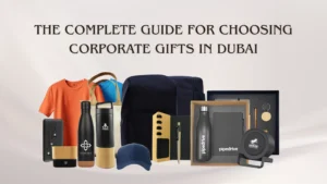 Complete Guide for Choosing Corporate Gifts in Dubai