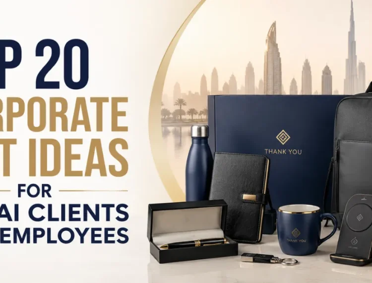 Top 20 Corporate Gift Ideas for Dubai Clients and Employees