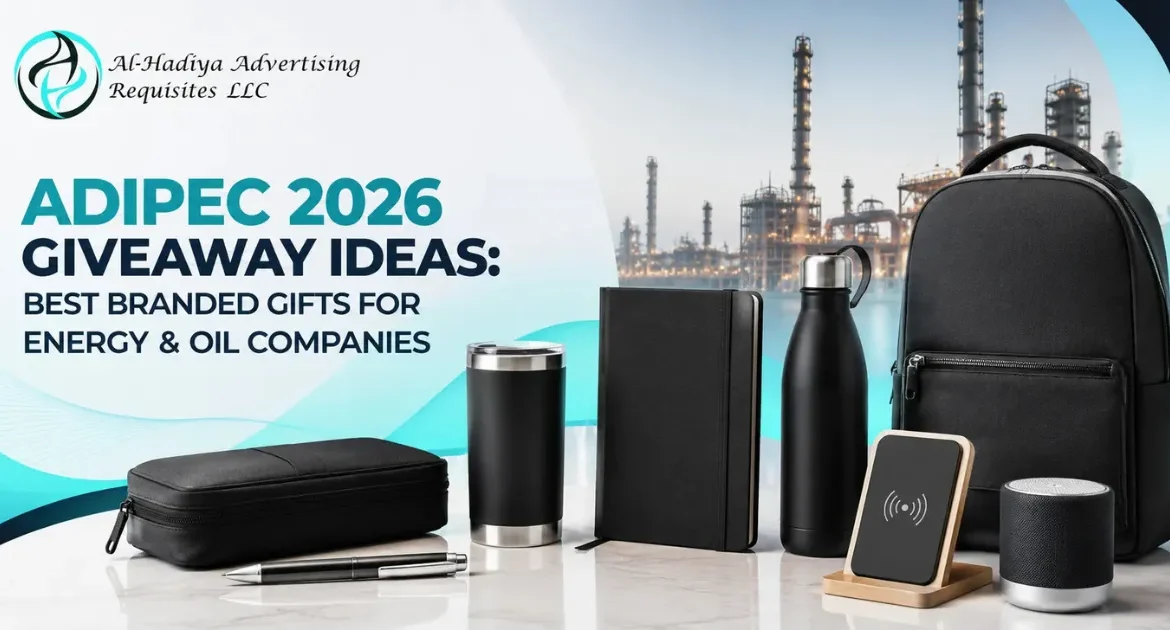 ADIPEC 2026 Giveaway Ideas Best Branded Gifts for Energy & Oil Companies