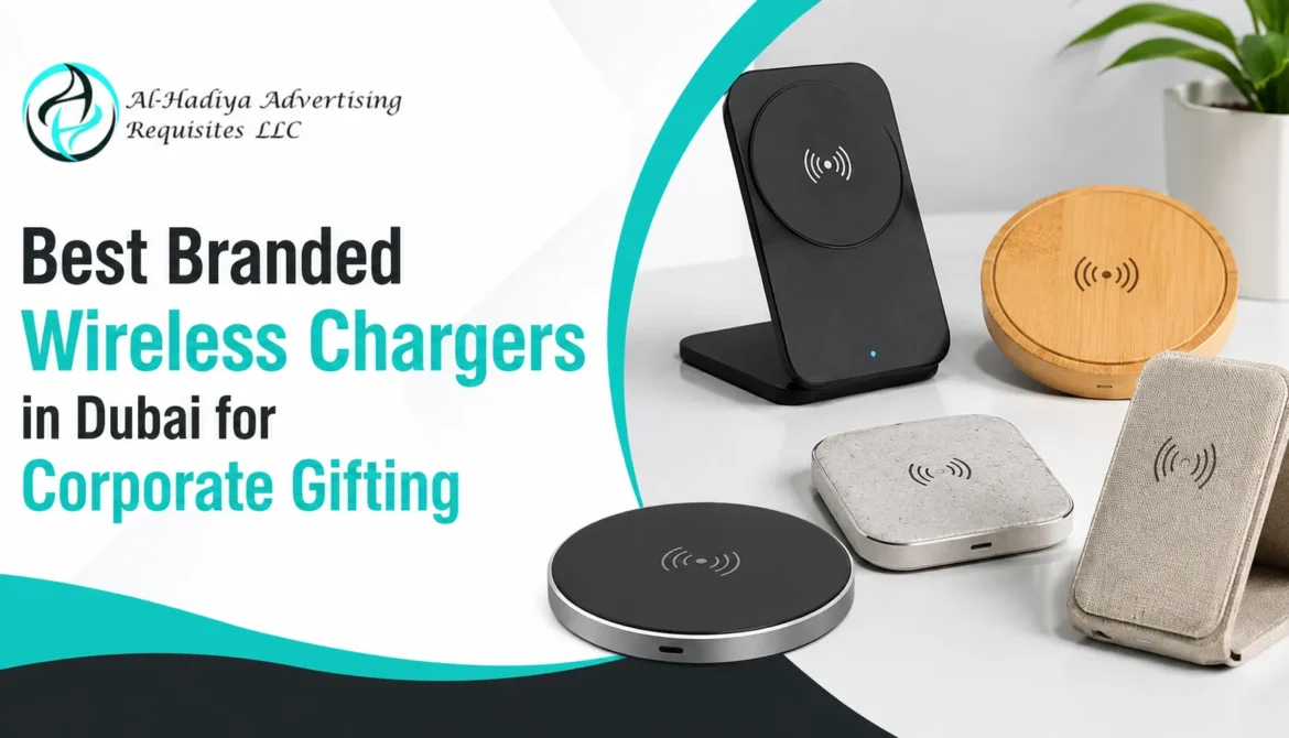 Best Branded Wireless Chargers in Dubai for Corporate Gifting