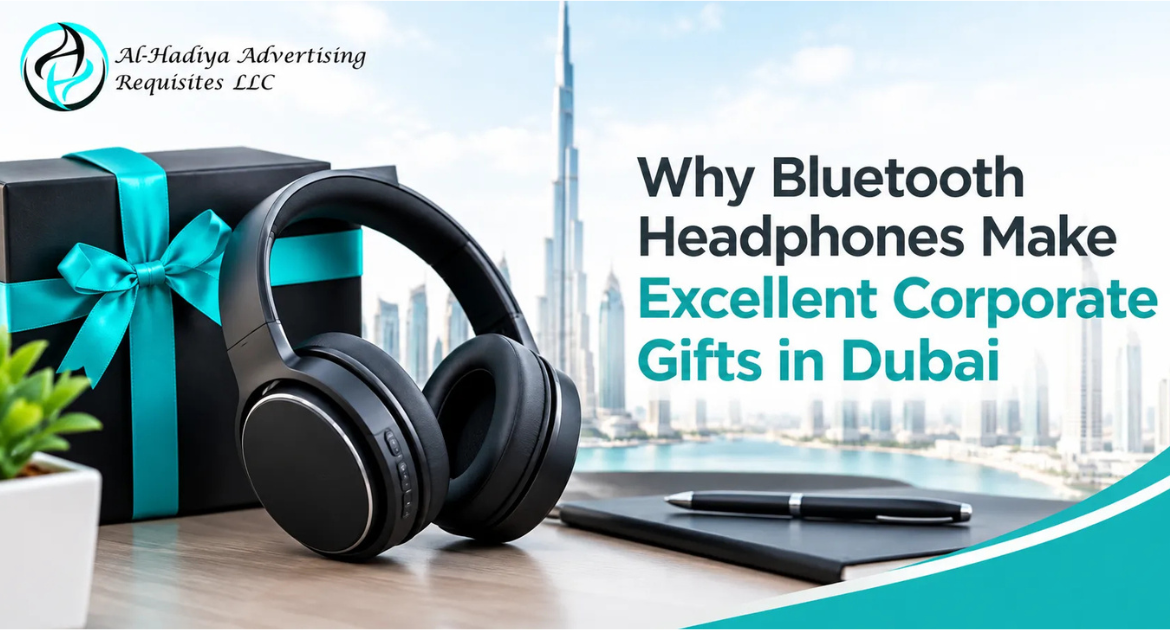 Why Bluetooth Headphones Make Excellent Corporate Gifts in Dubai
